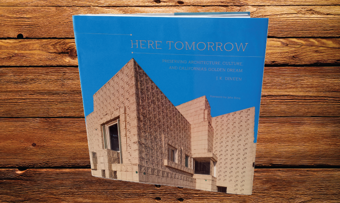 Here Tomorrow: Preserving Architecture, Culture, and California's Golden Dream